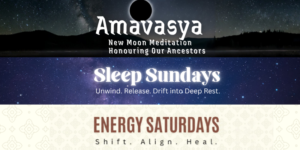 Amavasya + Sleep Sunday + Energy Saturday